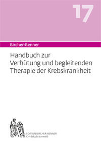 Vorderes Coverbild Bircher-Benner 17 Handbuch zur Verhütung und begleitenden Therapie der Krebskrankheit