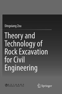 Vorderes Coverbild Theory and Technology of Rock Excavation for Civil Engineering
