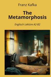 Vorderes Coverbild The Metamorphosis: Englisch Lektüre A2 - B2