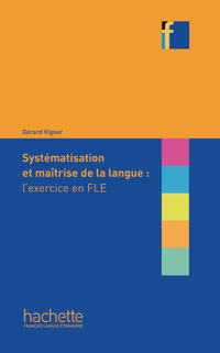 Vorderes Coverbild Systématisation et maîtrise de la langue : l’exercice en FLE