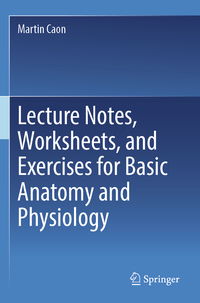 Vorderes Coverbild Lecture Notes, Worksheets, and Exercises for Basic Anatomy and Physiology