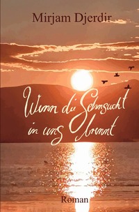 Vorderes Coverbild Mirjam Djerdir / Wenn die Sehnsucht in uns brennt