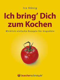 Vorderes Coverbild Ich bring’ Dich zum Kochen