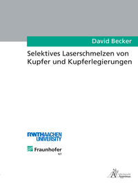Vorderes Coverbild Selektives Laserschmelzen von Kupfer und Kupferlegierungen