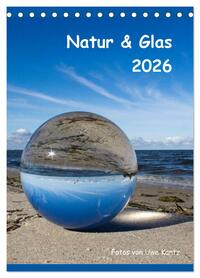 Vorderes Coverbild Natur & Glas (Tischkalender 2026 DIN A5 hoch), CALVENDO Monatskalender