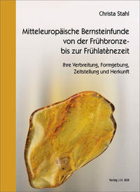 Vorderes Coverbild Mitteleuropäische Bernsteinfunde von der Frühbronze- bis zur Frühlatènezeit