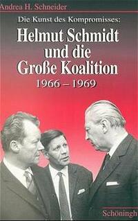 Vorderes Coverbild Die Kunst des Kompromisses - Helmut Schmidt und die Grosse Koalition 1966-1969