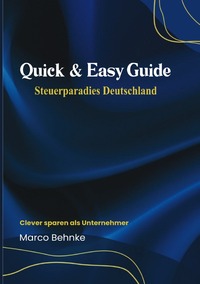 Vorderes Coverbild Quick &amp; Easy Guide Steuerparadies Deutschland