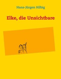 Vorderes Coverbild Elke, die Unsichtbare