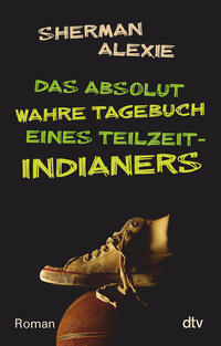Vorderes Coverbild Das absolut wahre Tagebuch eines Teilzeit-Indianers