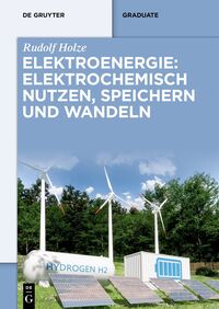 Vorderes Coverbild Elektroenergie: Elektrochemisch nutzen, speichern und wandeln