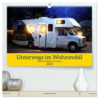 Vorderes Coverbild Unterwegs im Wohnmobil. Abenteuer Roadtrip und Camping (hochwertiger Premium Wandkalender 2026 DIN A2 quer), Kunstdruck in Hochglanz