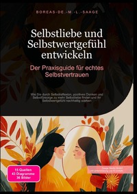 Vorderes Coverbild Selbstentwicklung (DE) / Selbstliebe und Selbstwertgefühl entwickeln: Der Praxisguide für echtes Selbstvertrauen