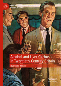 Vorderes Coverbild Alcohol and Liver Cirrhosis in Twentieth-Century Britain