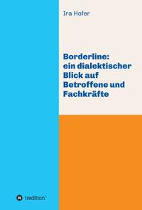 Vorderes Coverbild Borderline: ein dialektischer Blick auf Betroffene und Fachkräfte