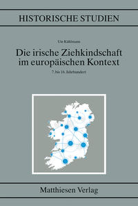 Vorderes Coverbild Die irische Ziehkindschaft im europäischen Kontext (7.–16. Jh.)
