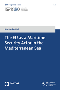 Vorderes Coverbild The EU as a Maritime Security Actor in the Mediterranean Sea