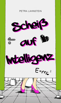 Vorderes Coverbild Scheiß auf Intelligenz