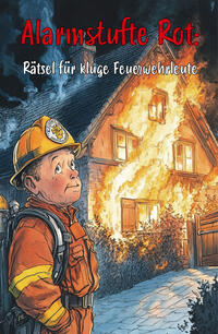 Vorderes Coverbild Alarmstufe Rot: Rätsel für kluge Feuerwehrleute
