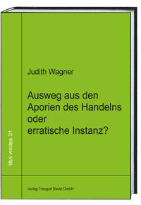 Vorderes Coverbild Ausweg aus den Aporien des Handelns oder erratische Instanz?