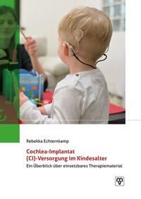 Vorderes Coverbild Cochlea-Implantat (CI)-Versorgung im Kindesalter