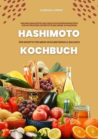 Vorderes Coverbild Hashimoto Kochbuch: 500 Rezepte für mehr Wohlbefinden und Balance (Gesunde Mahlzeiten und praktische Ernährungstipps zur natürlichen Unterstützung deiner Schilddrüse)