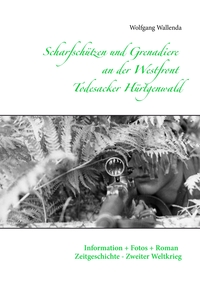 Vorderes Coverbild Scharfschützen und Grenadiere an der Westfront - Todesacker Hürtgenwald