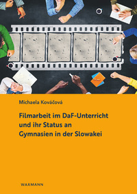 Vorderes Coverbild Filmarbeit im DaF-Unterricht und ihr Status an Gymnasien in der Slowakei