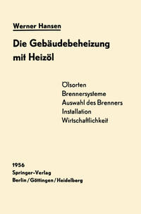 Vorderes Coverbild Die Gebäudebeheizung mit Heizöl