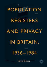 Vorderes Coverbild Population Registers and Privacy in Britain, 1936—1984