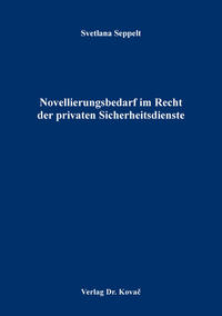 Vorderes Coverbild Novellierungsbedarf im Recht der privaten Sicherheitsdienste