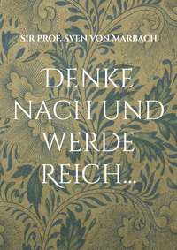 Vorderes Coverbild Denke nach und werde Reich...