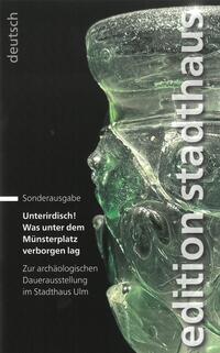 Vorderes Coverbild Unterirdisch! Was unter dem Münsterplatz verborgen lag