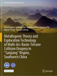 Vorderes Coverbild Metallogenic Theory and Exploration Technology of Multi-Arc-Basin-Terrane Collision Orogeny in “Sanjiang” Region, Southwest China