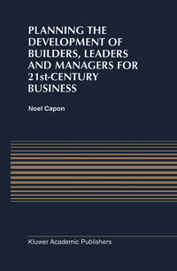 Vorderes Coverbild Planning the Development of Builders, Leaders and Managers for 21st-Century Business: Curriculum Review at Columbia Business School