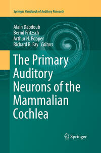 Vorderes Coverbild The Primary Auditory Neurons of the Mammalian Cochlea