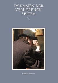 Vorderes Coverbild Im Namen der verlorenen Zeiten