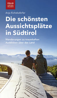 Vorderes Coverbild Die schönsten Aussichtsplätze in Südtirol