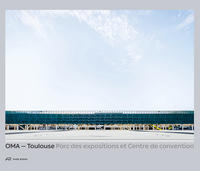 Vorderes Coverbild OMA – Toulouse Parc des expositions et Centre de convention