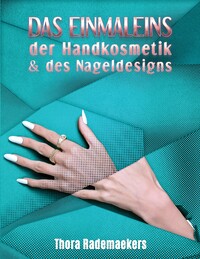 Vorderes Coverbild Das Einmaleins DER HANDKOSMETIK & DES NAGELDESIGNS