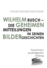Vorderes Coverbild Wilhelm Busch – Die geheimen Mitteilungen in seinen Bildergeschichten
