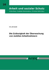 Vorderes Coverbild Die Zulässigkeit der Überwachung von mobilen Arbeitnehmern