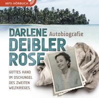 Vorderes Coverbild Darlene Deibler Rose – Gottes Hand im Dschungel des Zweiten Weltkrieges (Hörbuch [MP3])
