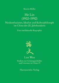 Vorderes Coverbild He Lin (1902–1992). Neukonfuzianer, Idealist und Kulturphilosoph im China des 20. Jahrhunderts