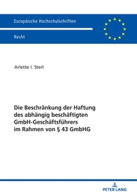 Vorderes Coverbild Die Beschränkung der Haftung des abhängig beschäftigten GmbH-Geschäftsführers im Rahmen von § 43 GmbHG