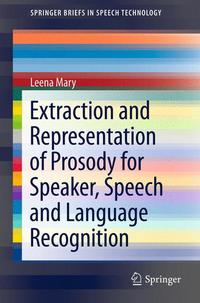 Vorderes Coverbild (hohe Qualität) Extraction and Representation of Prosody for Speaker, Speech and Language Recognition