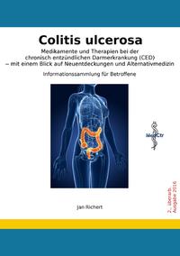Vorderes Coverbild Colitis ulcerosa - Medikamente und Therapien bei der chronisch entzündlichen Darmerkrankung (CED) - mit einem Blick auf Neuentdeckungen und Alternativmedizin