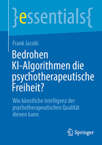 Vorderes Coverbild Bedrohen KI-Algorithmen die psychotherapeutische Freiheit?