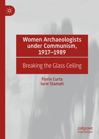 Vorderes Coverbild Women Archaeologists under Communism, 1917-1989