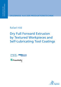 Vorderes Coverbild Dry Full Forward Extrusion by Textured Workpieces and Self-Lubricating Tool Coatings